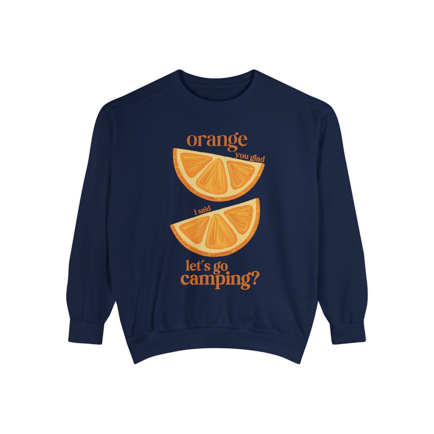 Orange You Glad Comfort Colors™️ Sweatshirt